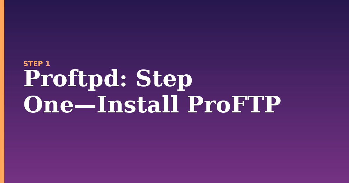 proftpd illustration for: Step One—Install ProFTP