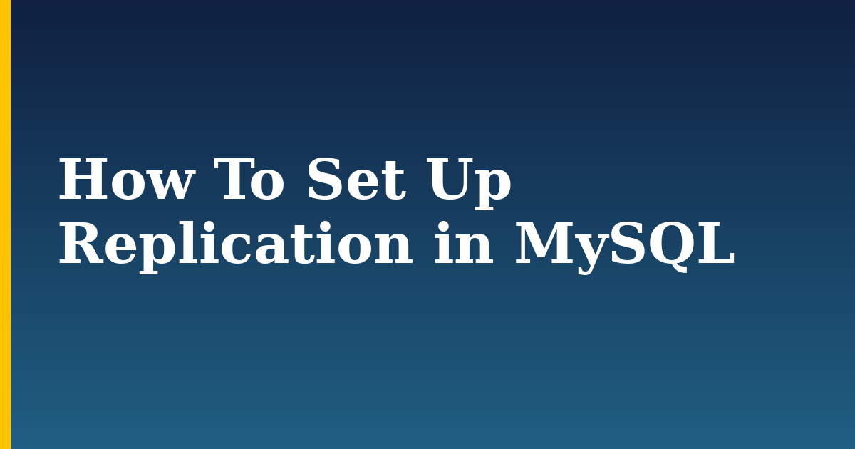 How To Set Up Replication in MySQL — step-by-step Databases tutorial on Progressive Robot
