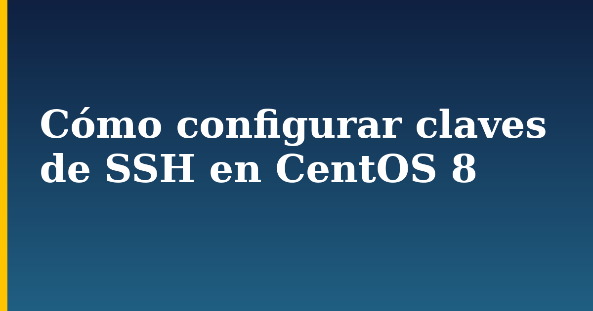Cómo configurar claves de SSH en CentOS 8