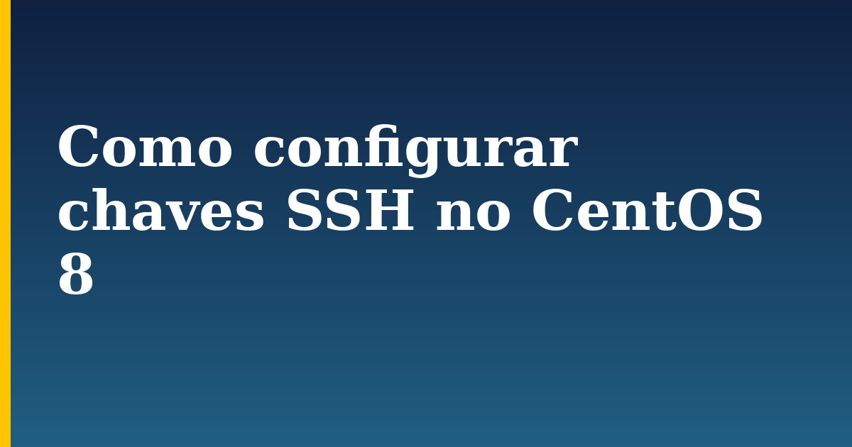 Como configurar chaves SSH no CentOS 8 — step-by-step Linux tutorial on Progressive Robot
