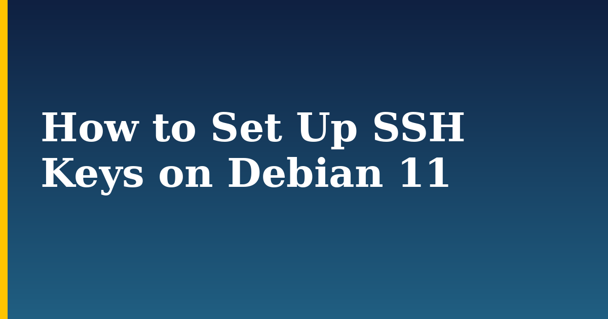 How to Set Up SSH Keys on Debian 11 — step-by-step Linux tutorial on Progressive Robot