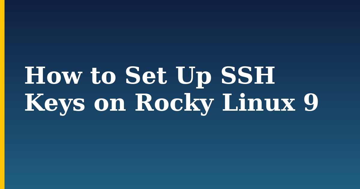 How to Set Up SSH Keys on Rocky Linux 9