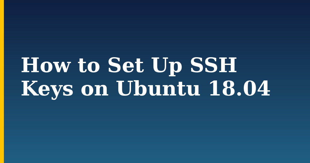 How to Set Up SSH Keys on Ubuntu 18.04 — step-by-step Linux tutorial on Progressive Robot