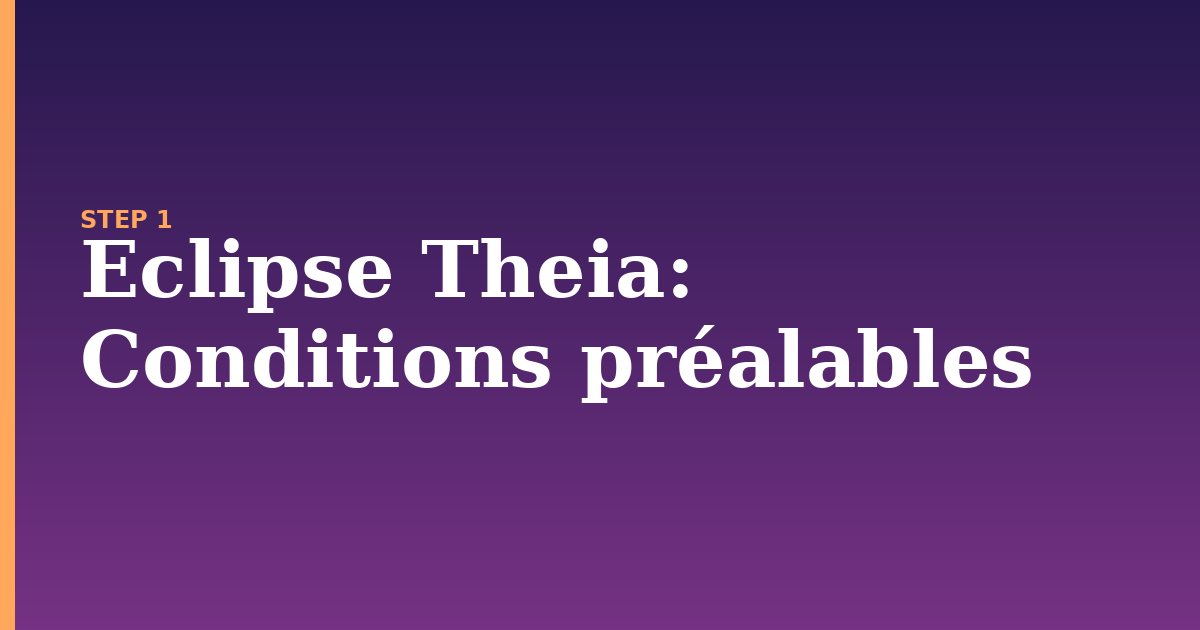 eclipse theia illustration for: Conditions préalables