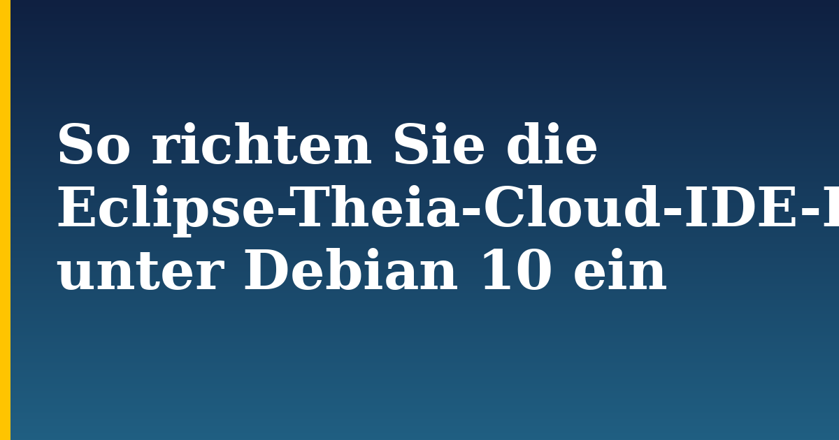 So richten Sie die Eclipse-Theia-Cloud-IDE-Plattform unter Debian 10 ein — step-by-step Linux tutorial on Progressive Robot