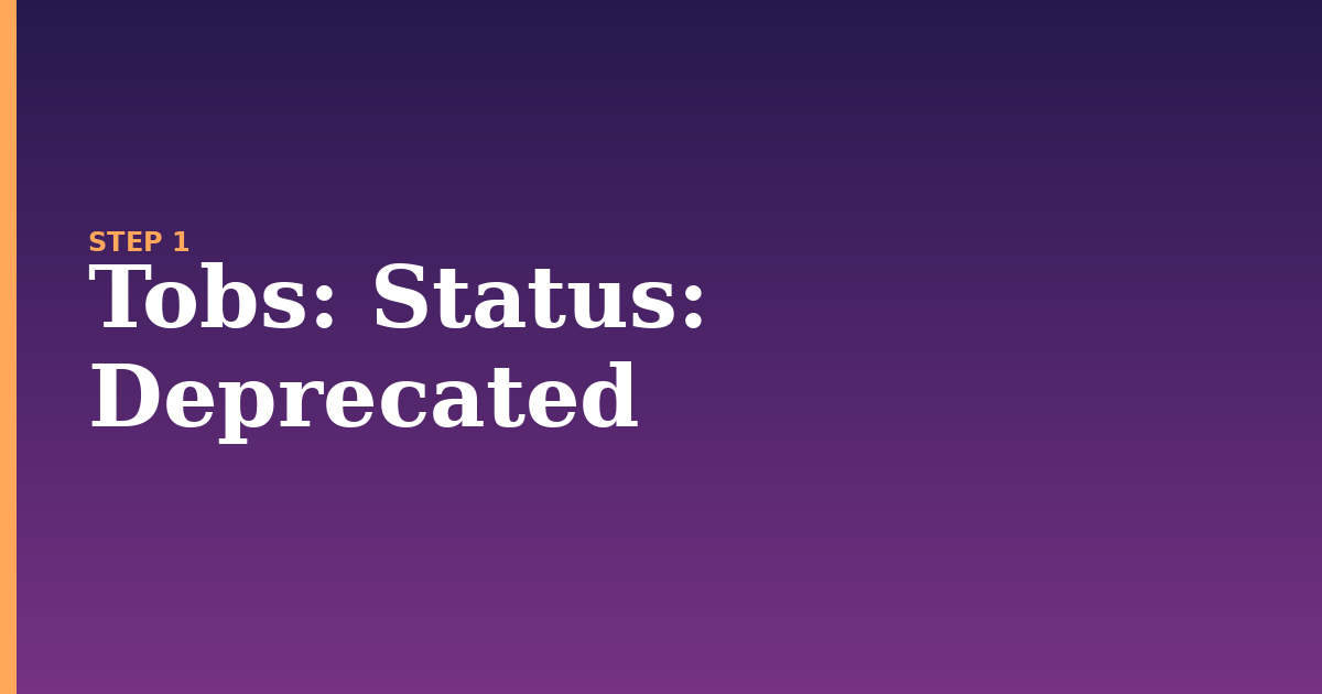 tobs illustration for: Status: Deprecated