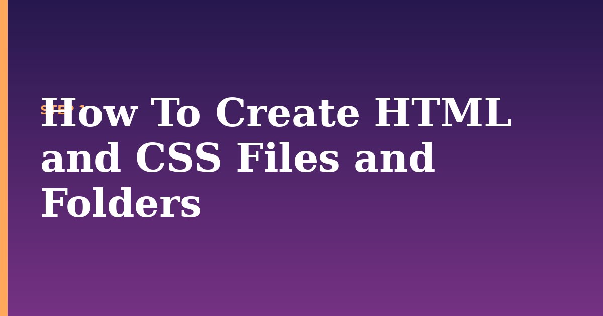 css illustration for: How To Create HTML and CSS Files and Folders