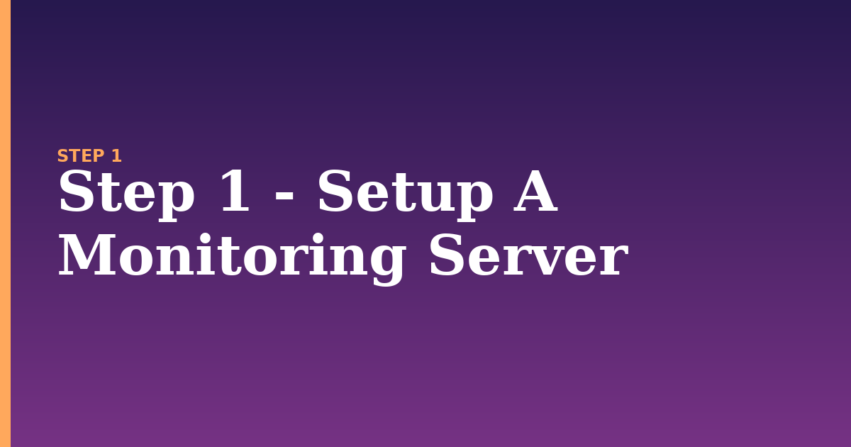 monitoring illustration for: Step 1 - Setup A Monitoring Server