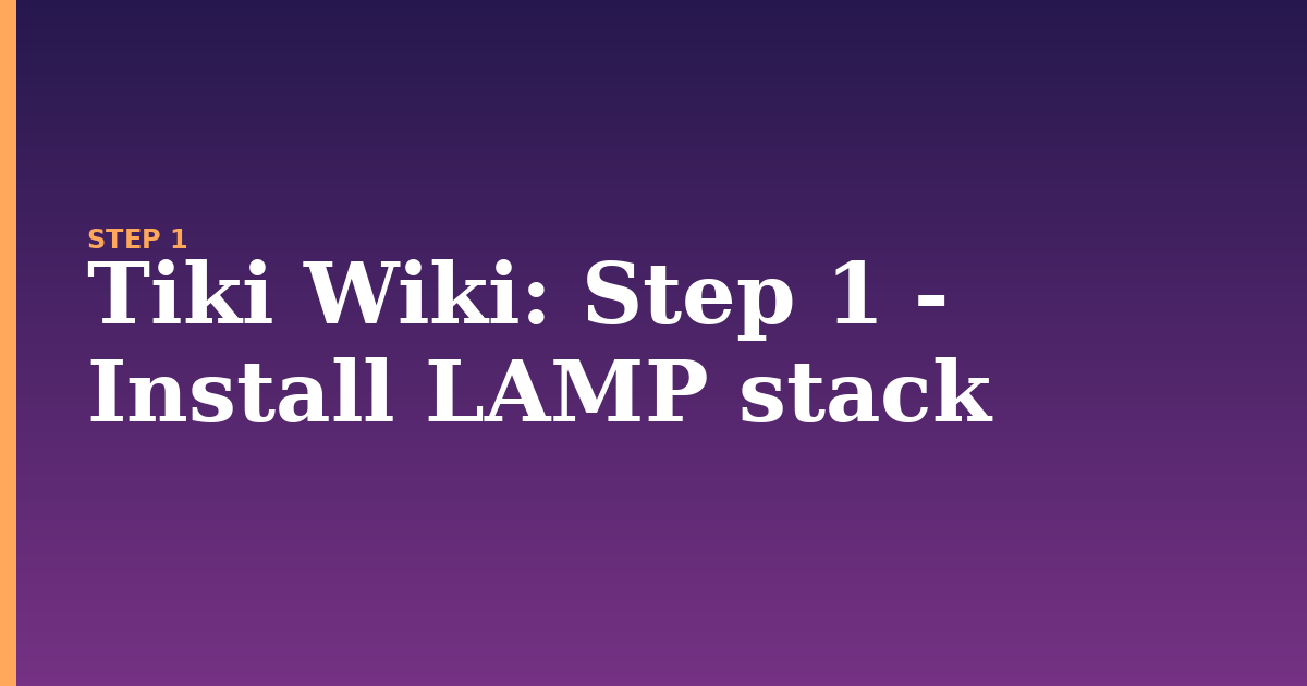 tiki wiki illustration for: Step 1 - Install LAMP stack