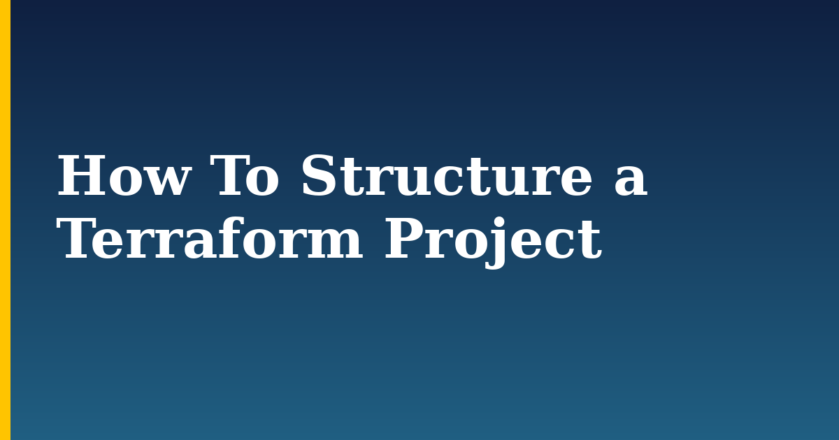 How To Structure a Terraform Project — step-by-step Web Servers tutorial on Progressive Robot