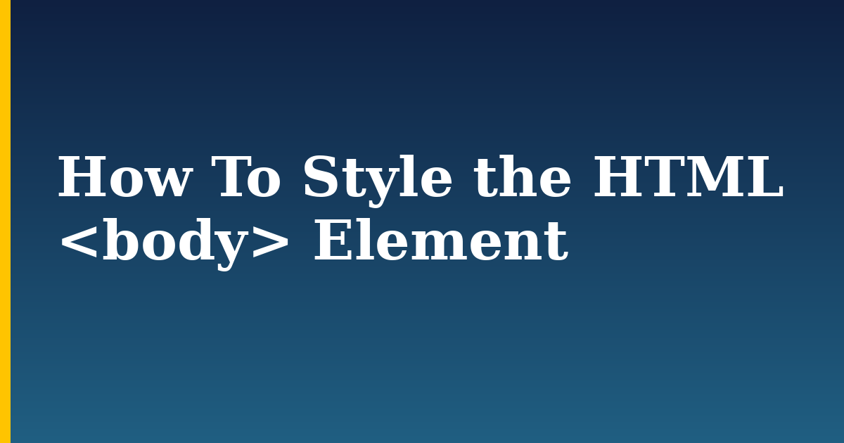 How To Style the HTML  Element