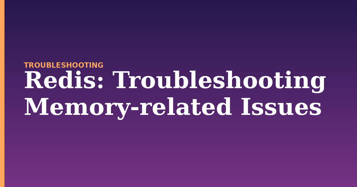 redis illustration for: Troubleshooting Memory-related Issues