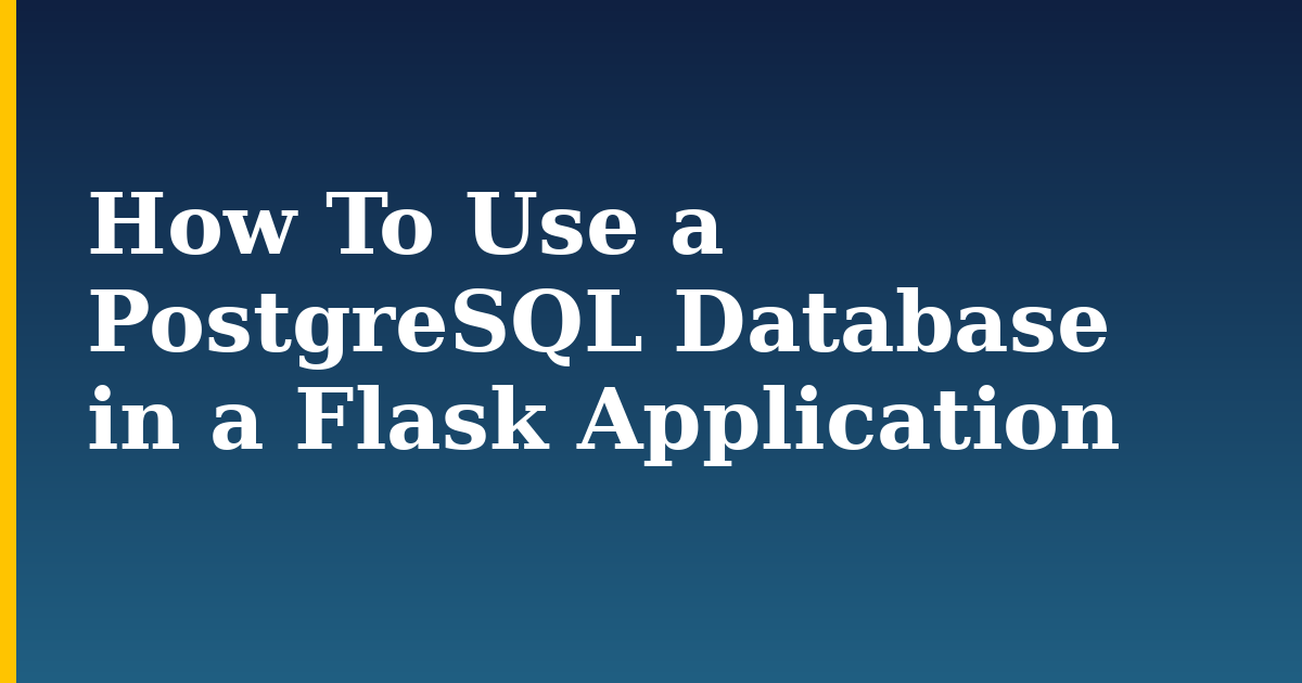 How To Use a PostgreSQL Database in a Flask Application — step-by-step Databases tutorial on Progressive Robot