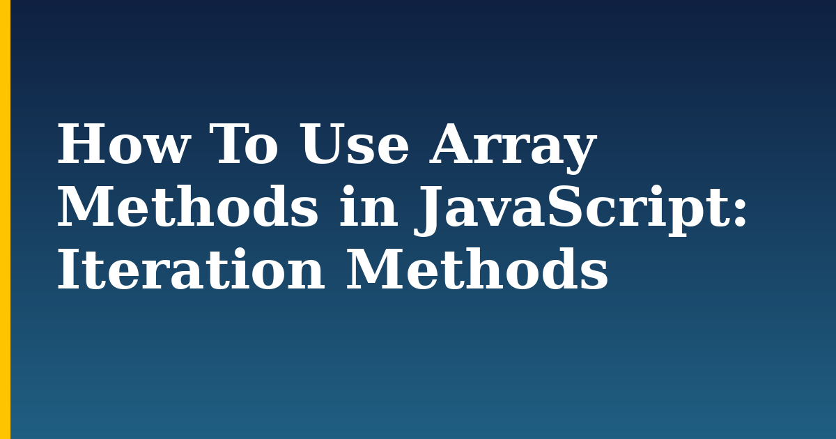How To Use Array Methods in JavaScript: Iteration Methods — step-by-step Javascript tutorial on Progressive Robot