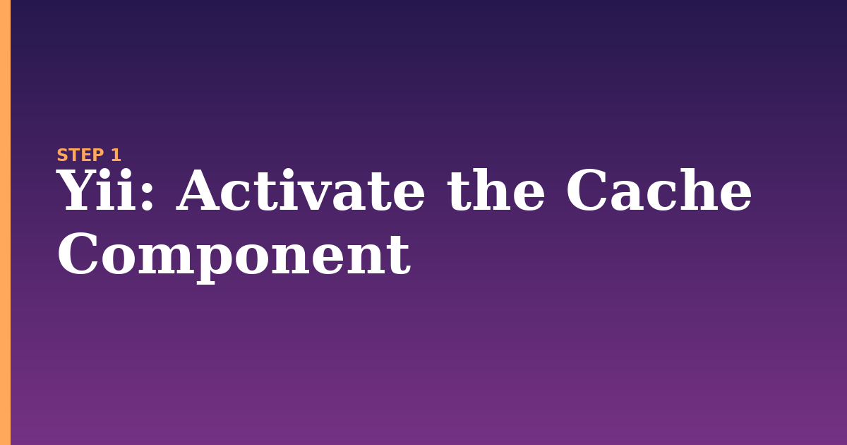 yii illustration for: Activate the Cache Component
