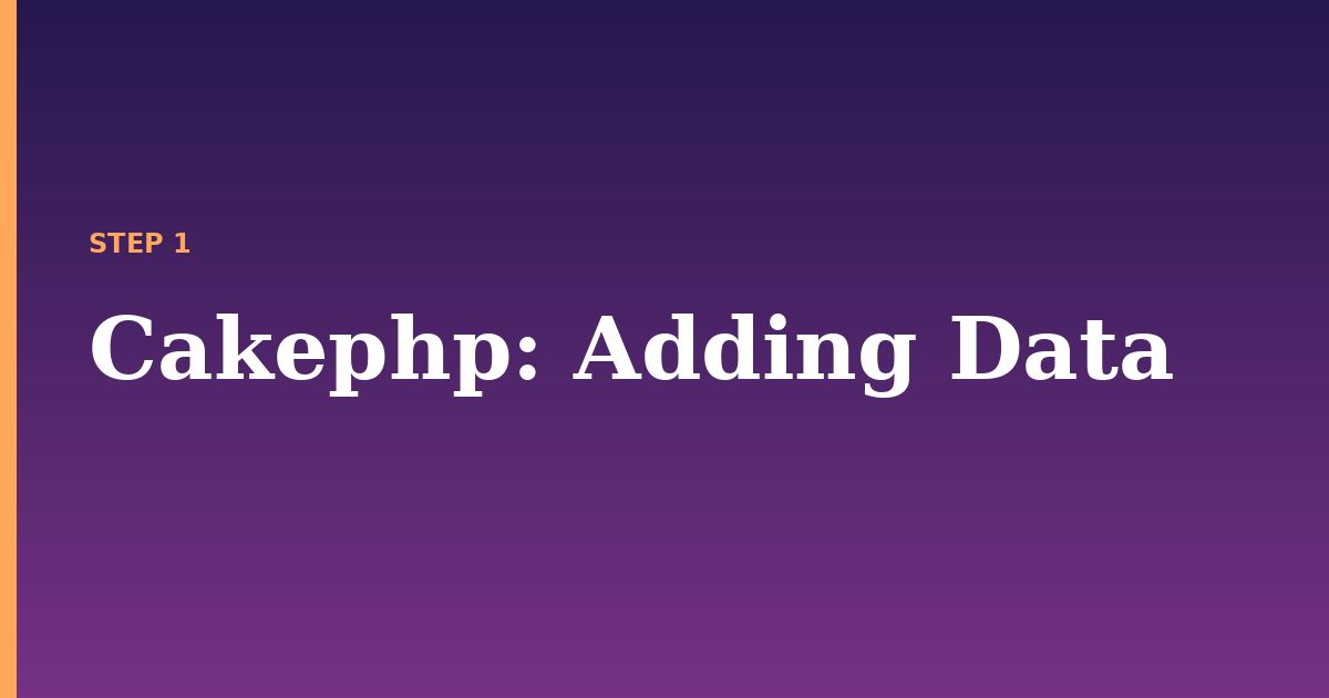 cakephp illustration for: Adding Data