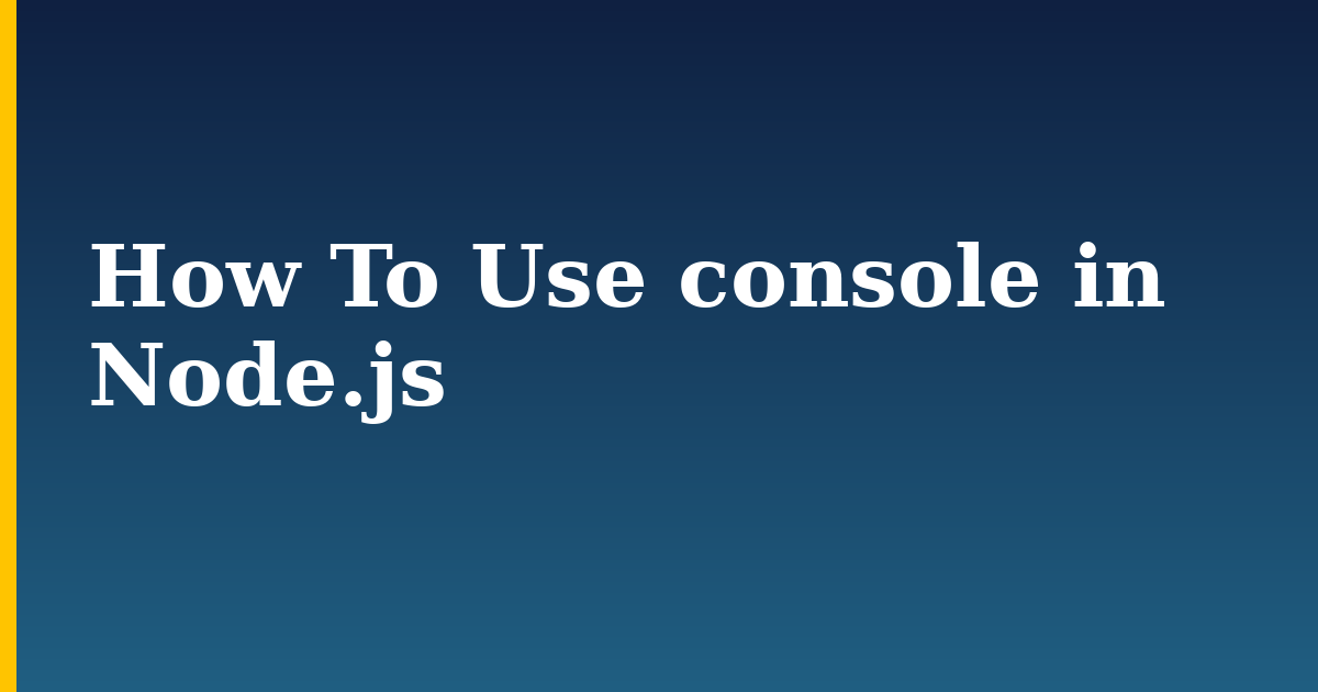 How To Use console in Node.js — step-by-step Javascript tutorial on Progressive Robot