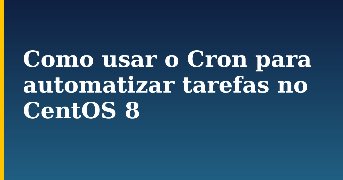Como usar o Cron para automatizar tarefas no CentOS 8 — step-by-step Linux tutorial on Progressive Robot