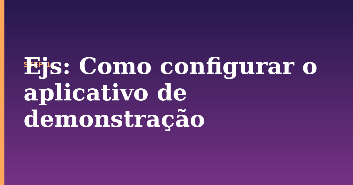 ejs illustration for: Como configurar o aplicativo de demonstração