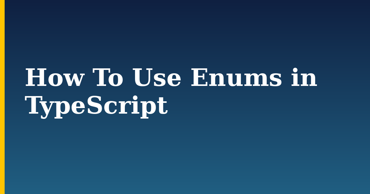 How To Use Enums in TypeScript — step-by-step Javascript tutorial on Progressive Robot