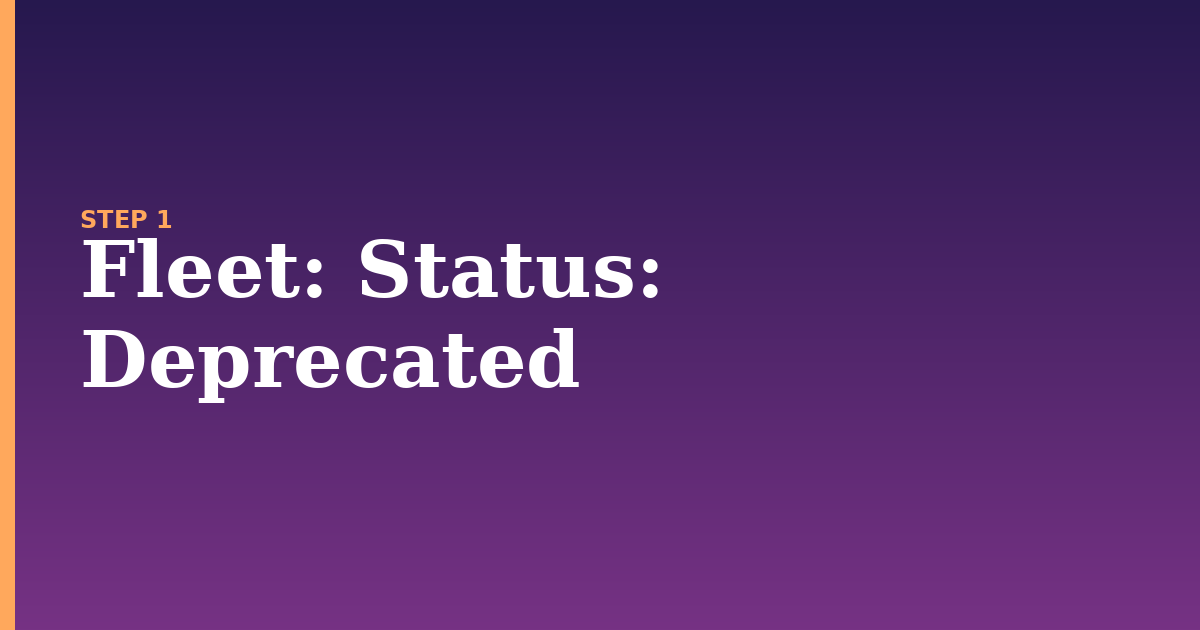 fleet illustration for: Status: Deprecated