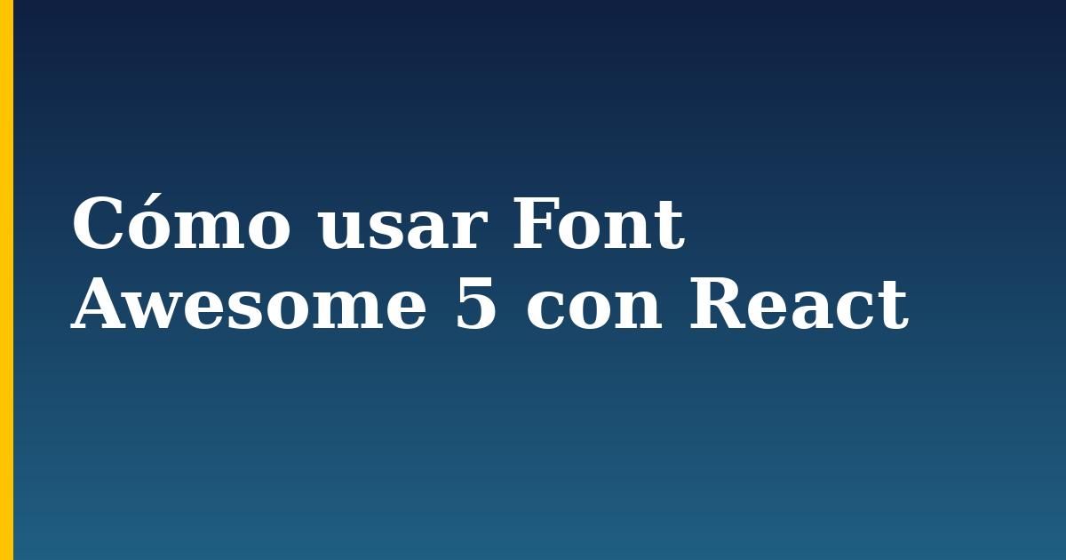 Cómo usar Font Awesome 5 con React — step-by-step Javascript tutorial on Progressive Robot
