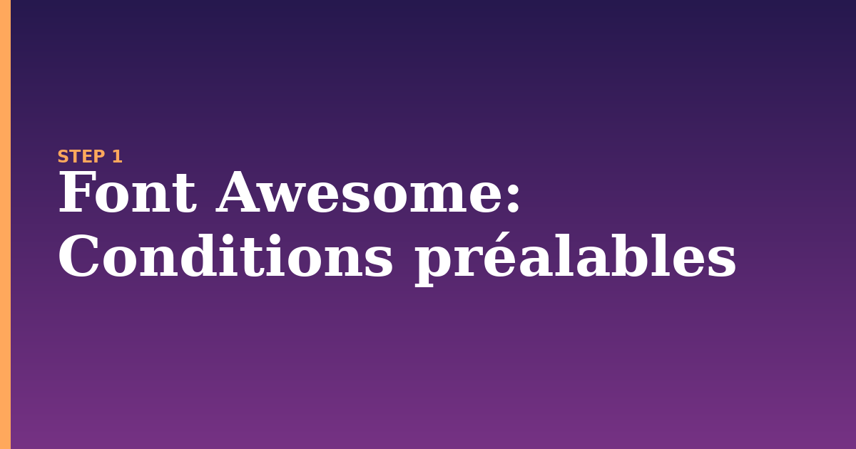 font awesome illustration for: Conditions préalables
