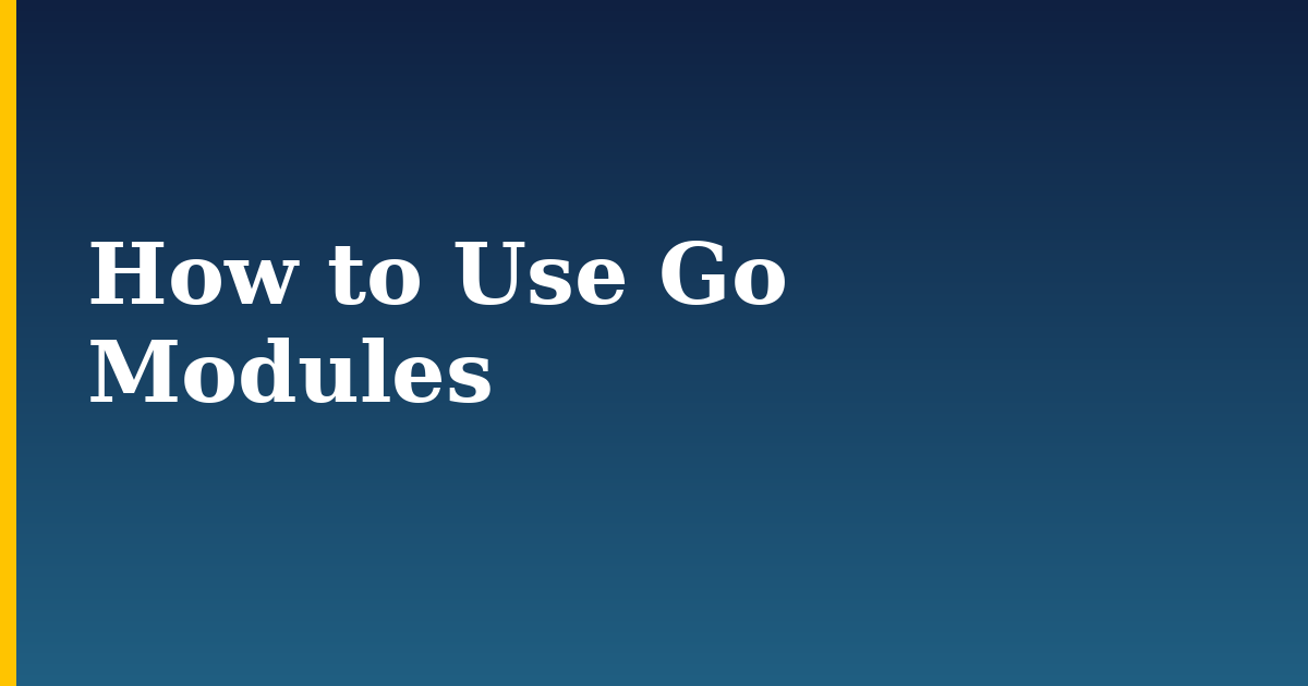 How to Use Go Modules — step-by-step Programming tutorial on Progressive Robot