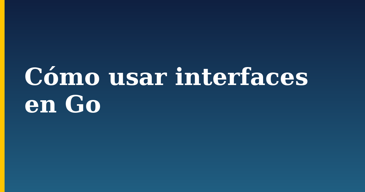 Cómo usar interfaces en Go — step-by-step Programming tutorial on Progressive Robot