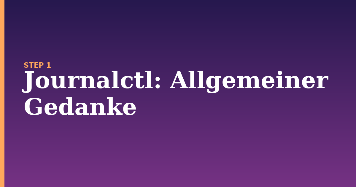journalctl illustration for: Allgemeiner Gedanke