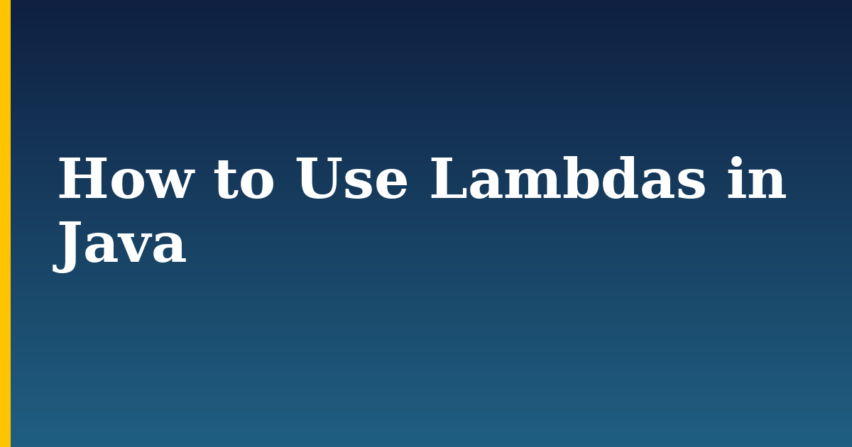 How to Use Lambdas in Java