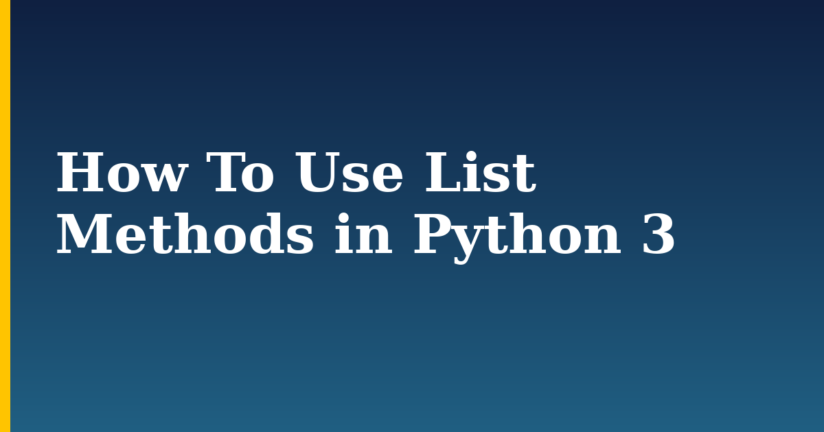 How To Use List Methods in Python 3