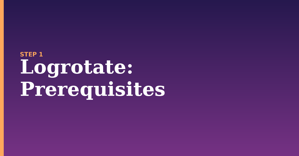logrotate illustration for: Prerequisites