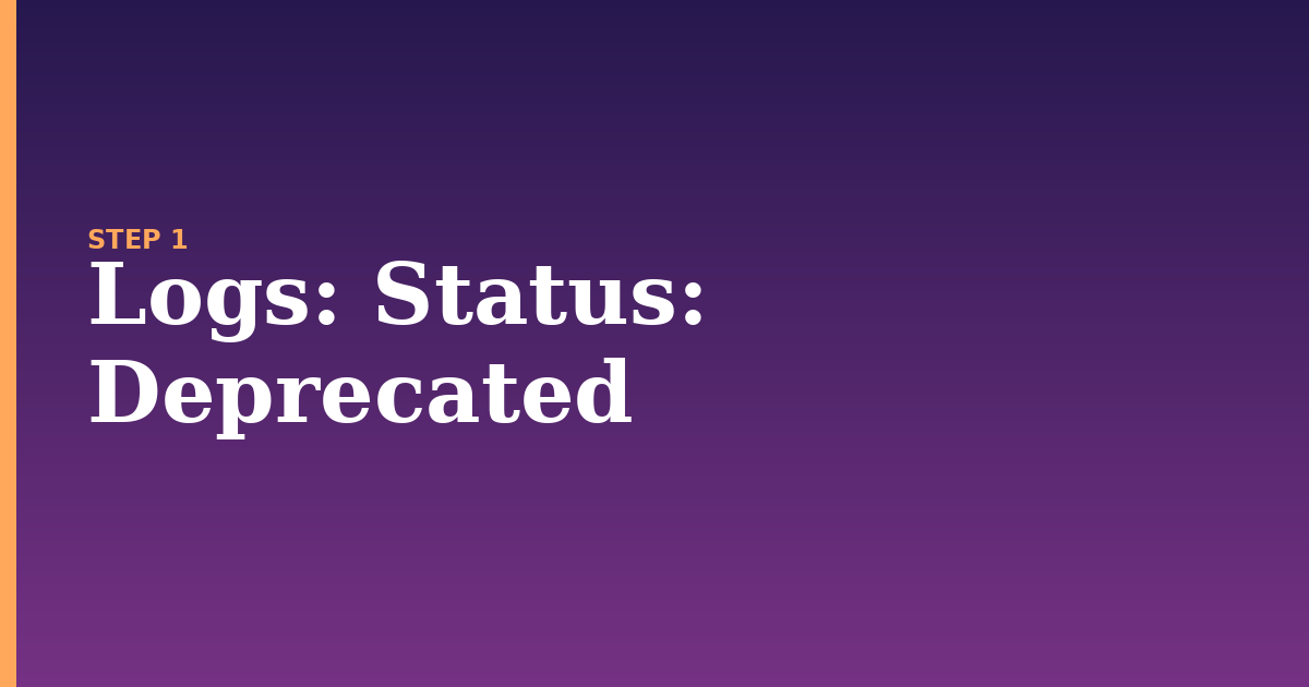 logs illustration for: Status: Deprecated