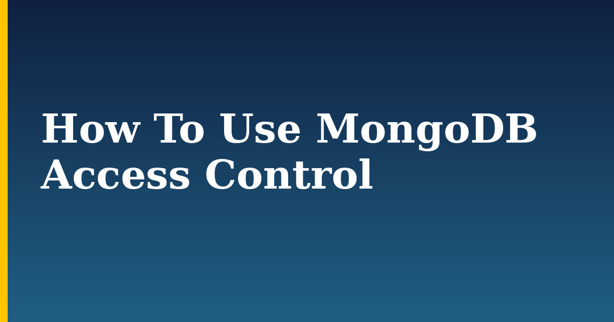 How To Use MongoDB Access Control — step-by-step Databases tutorial on Progressive Robot