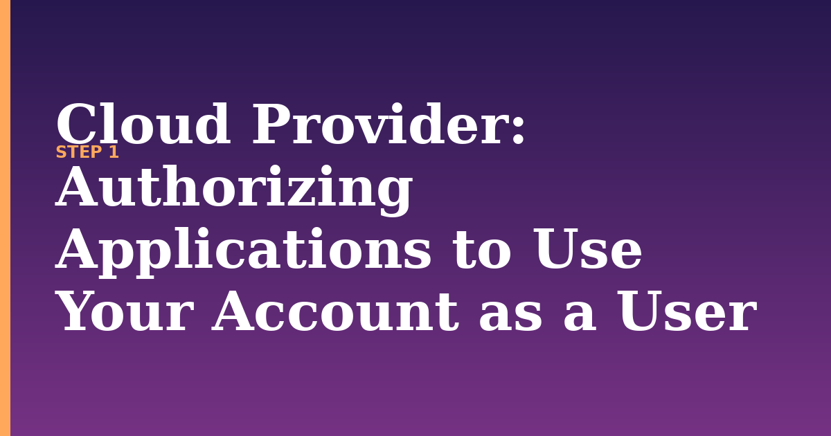 cloud provider illustration for: Authorizing Applications to Use Your Account as a User