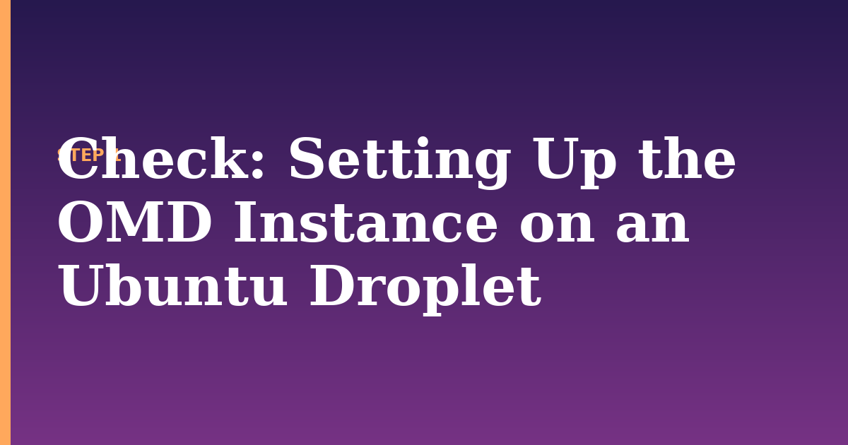 check illustration for: Setting Up the OMD Instance on an Ubuntu Droplet