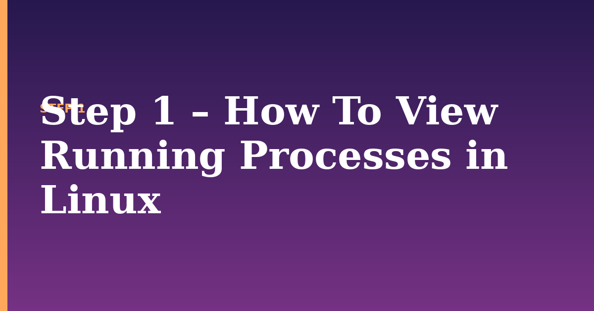 processes illustration for: Step 1 – How To View Running Processes in Linux