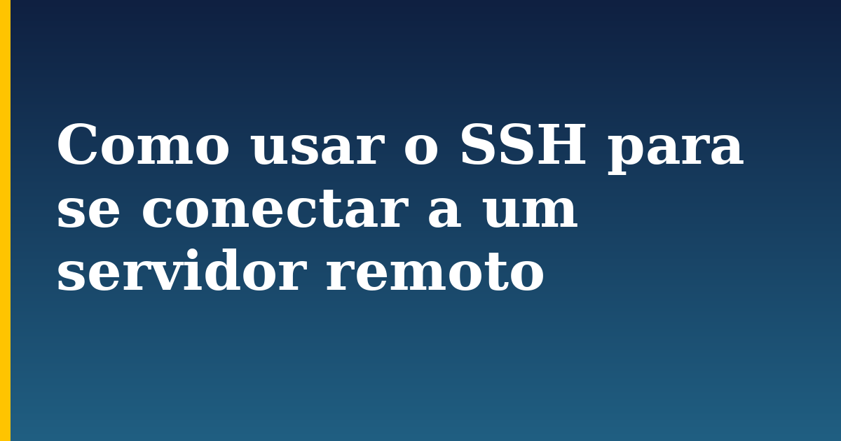 Como usar o SSH para se conectar a um servidor remoto