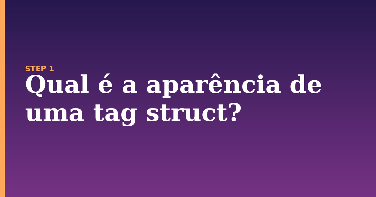 struct illustration for: Qual é a aparência de uma tag struct?