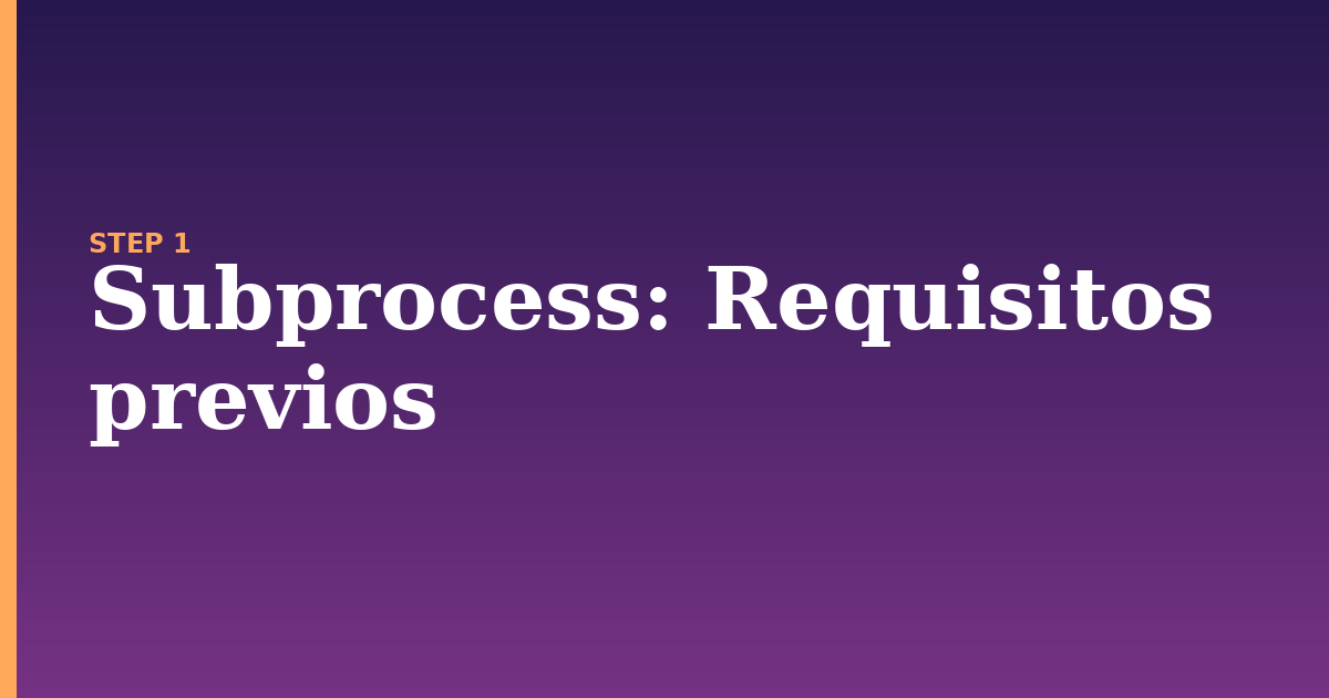 subprocess illustration for: Requisitos previos