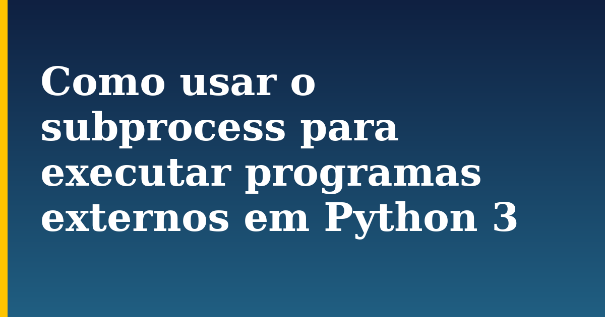 Como usar o subprocess para executar programas externos em Python 3 — step-by-step Python tutorial on Progressive Robot