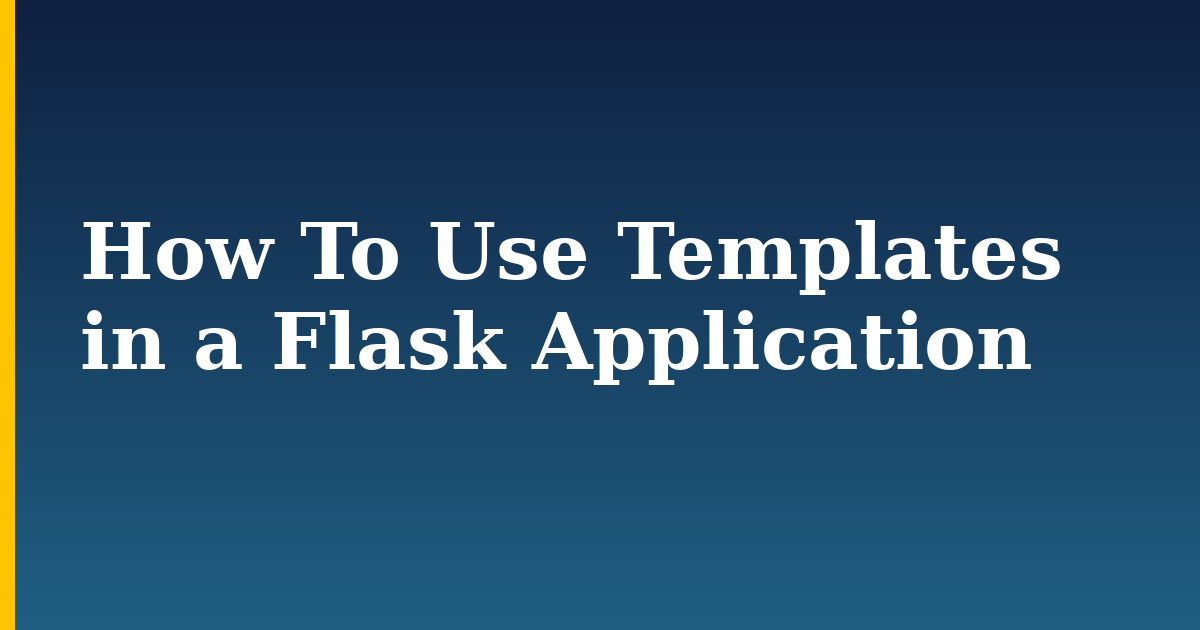 How To Use Templates in a Flask Application — step-by-step Python tutorial on Progressive Robot
