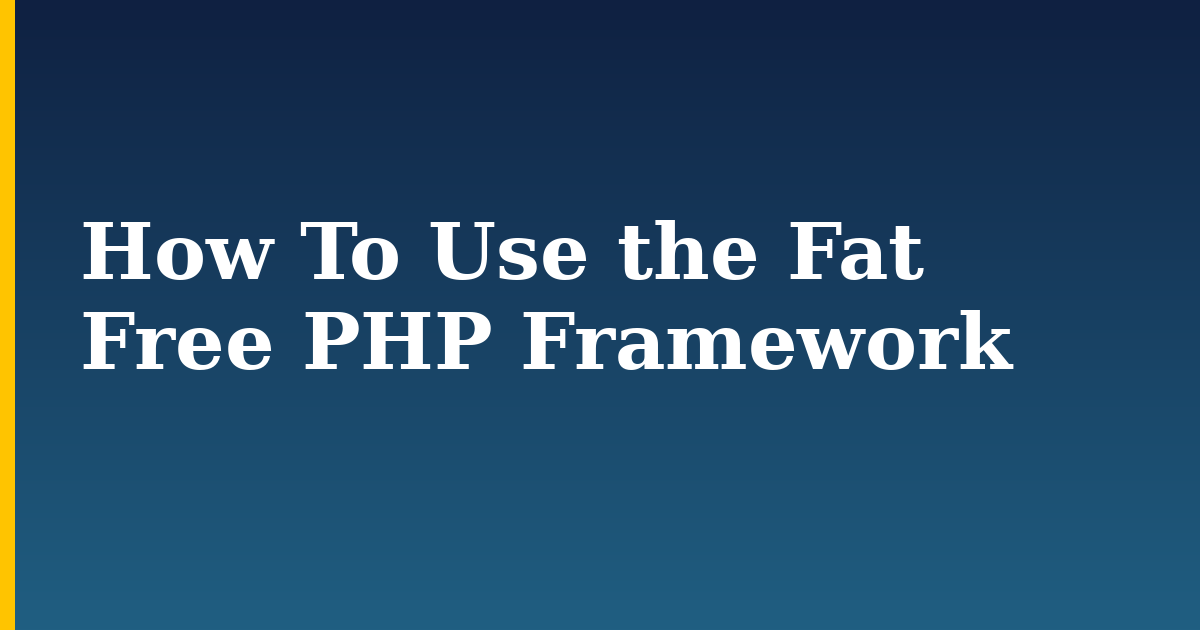 How To Use the Fat Free PHP Framework — step-by-step Programming tutorial on Progressive Robot