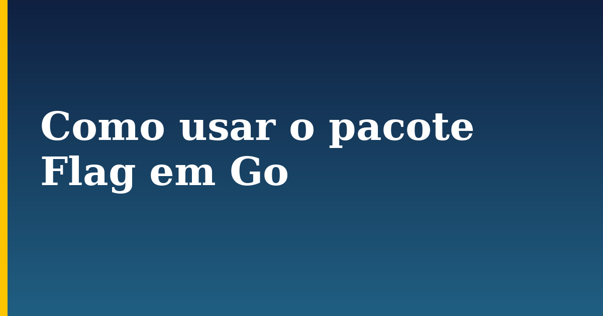 Como usar o pacote Flag em Go