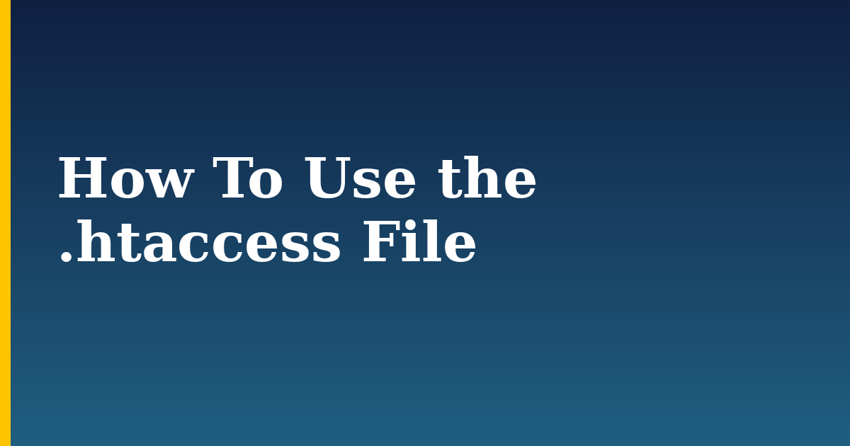 How To Use the .htaccess File — step-by-step Web Servers tutorial on Progressive Robot