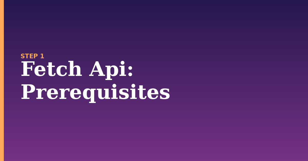 fetch api illustration for: Prerequisites