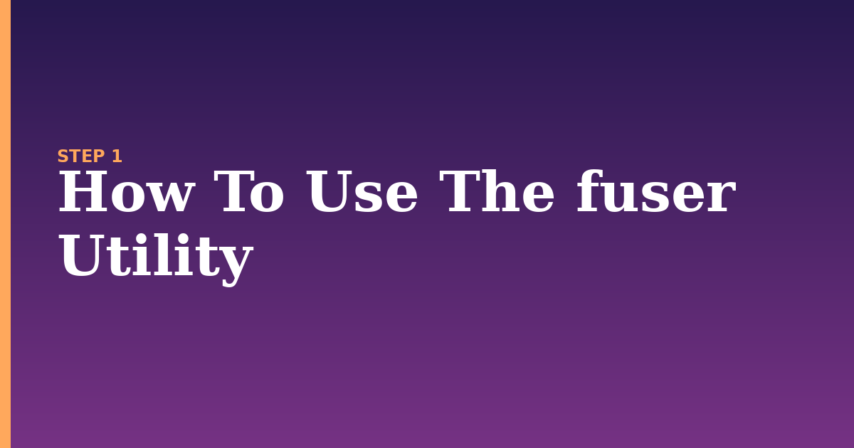 fuser illustration for: How To Use The fuser Utility