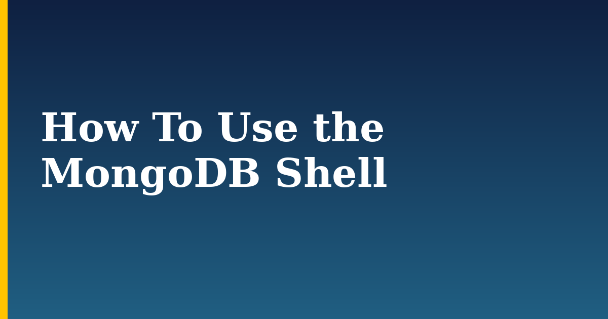 How To Use the MongoDB Shell — step-by-step Databases tutorial on Progressive Robot