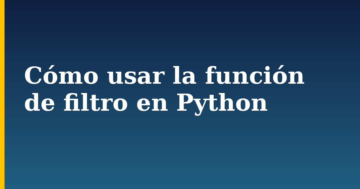 Cómo usar la función de filtro en Python — step-by-step Python tutorial on Progressive Robot